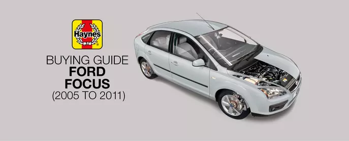 How to buy a Ford Focus (petrol models 2005-2011) 