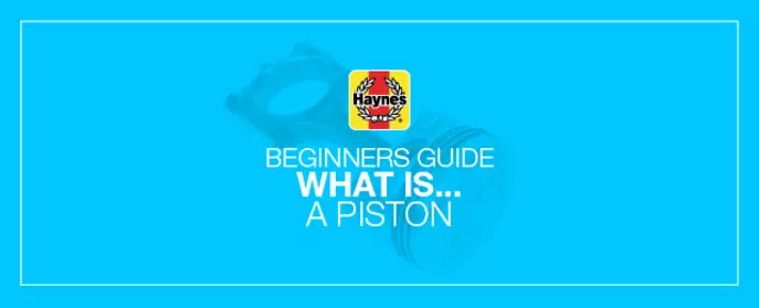 Guide to how a piston works in an engine