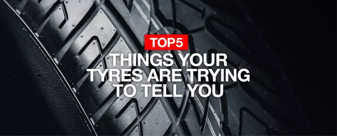 5 things your tyres are trying to tell you