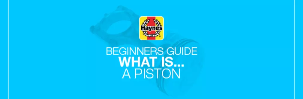 Guide to how a piston works in an engine