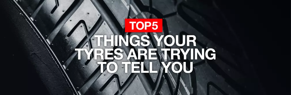 5 things your tyres are trying to tell you