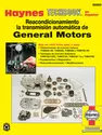 Reacondicionamiento la Transmisión automática de General Motors Haynes Techbook (edición española)