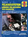Bilens felkodssystem: Handbok för avläsning och diagnostik Haynes Techbook (svenske utgava)