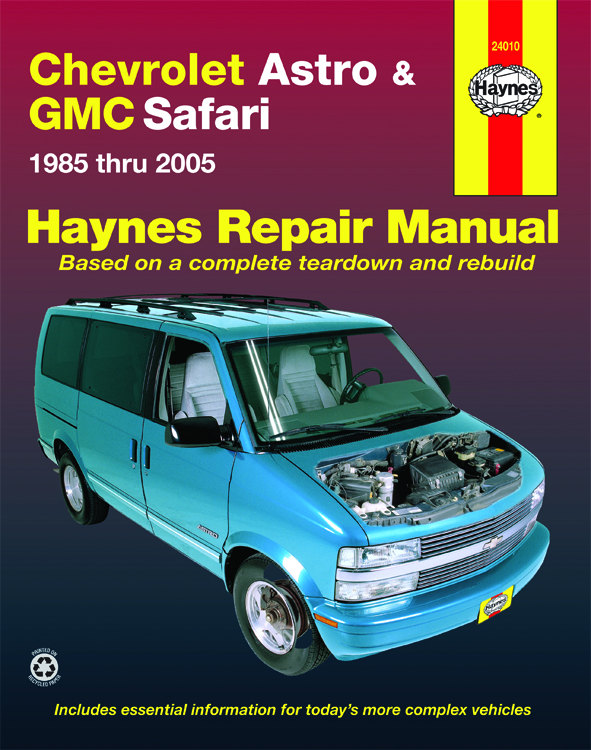 Chevrolet Astro & GMC Safari ~ 1985 thru 1998 Haynes Repair Manual - based on a complete teardown and rebuild 