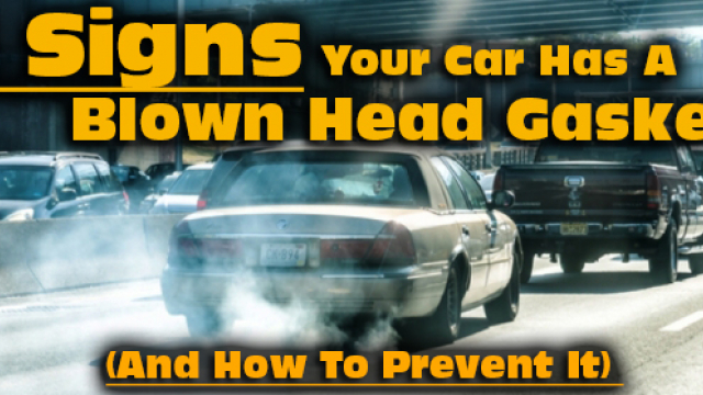 5 Signs You Have a Blown Head Gasket (and How To Prevent It)